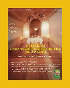 2015-06-06 – VI Convegno Adorazioni Eucaristiche Perpetue della Toscana – Pistoia