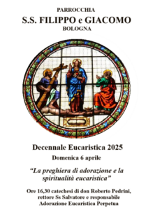 2025-04-06 – Parrocchia S.S. Filippo e Giacomo Bologna. Decennale Eucaristica